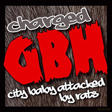 Charged G.B.H: City Baby Attacked By Rats [2CD]