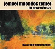Jemeel Moondoc Tentet, Jus Grew Orchestra: Live at the Vision Festival 2001 [CD]