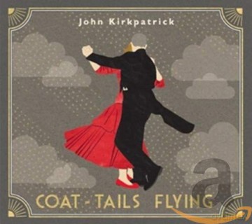 John Kirkpatrick: Coat-Tails Flying [CD]
