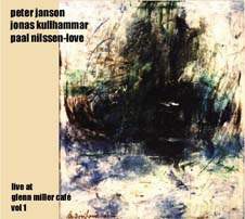 Peter Janson, Jonas Kullhammar, Paal Nilssen-Love: Live at Glenn Miller Cafe [CD]