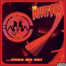 The Defectors: Turn Me On! [CD]