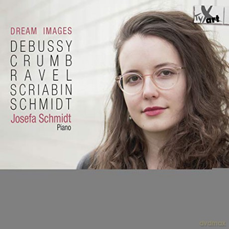 Josefa Schmidt: Dream Images: Debussy. Crumb. Ravel. Scriabin [CD]