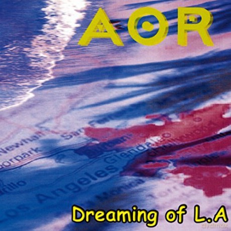 Aor: Dreaming Of L.A. [CD]