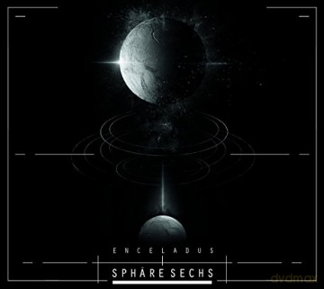 Sphare Sechs: Enceladus [CD]
