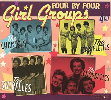 The Chantells. Shirelles. Marvellettes And The Chordettes: Girl Groups [4CD]