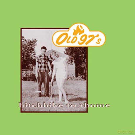 Old 97s: Hitchhike To Rhome [2CD]