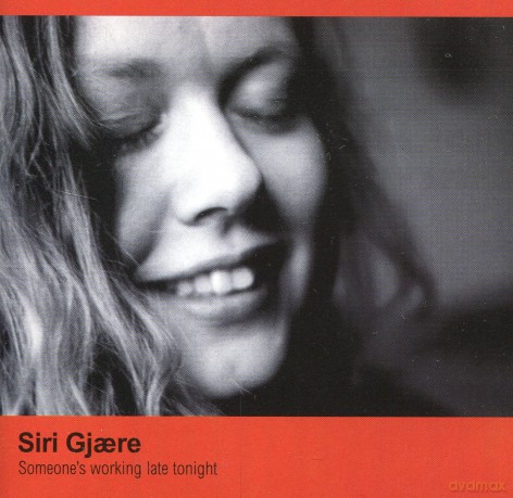 Siri Gjaere: Someone's working late tonight [CD]