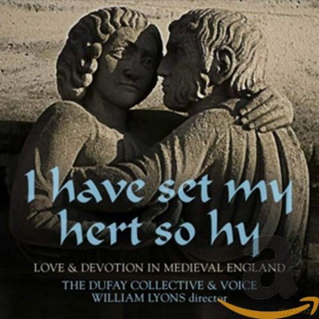 Dufay Collective: I Have Set My Hert So Hy [CD]
