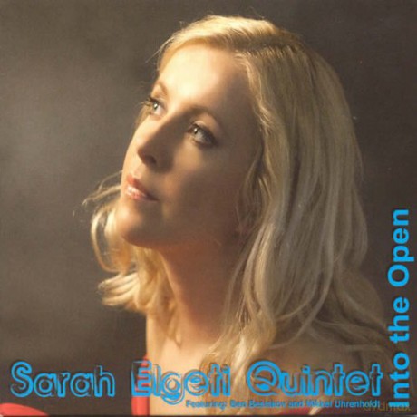 Sarah Elgeti Quintet: Into The Open [CD]