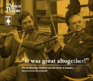 It Was Great Altogether! The Continuing Tradition Of Irish Music In London [3CD]