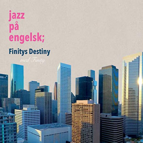 Finity: Jazz Pa Engelsk. Finitys Destiny [CD]