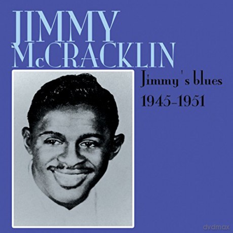 Jimmy Mccracklin: Jimmys Blues 1945-1951 [CD]