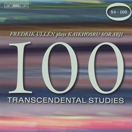 Fredrik Ullen: Kaikhosru Sorabji: 100 Transcendental Studies. Nos. 84-100 [2CD]
