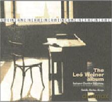 Budapest Chamber Symphony (The Weiner-Szasz Orchestra): The Leo Weiner Album: Pastorale, phantasie et fugue for string orchestra, op.23; Romance for violoncello, harp and string orchestra, op.29; Contertino for piano and orchestra, op.15; Violin Concerto 