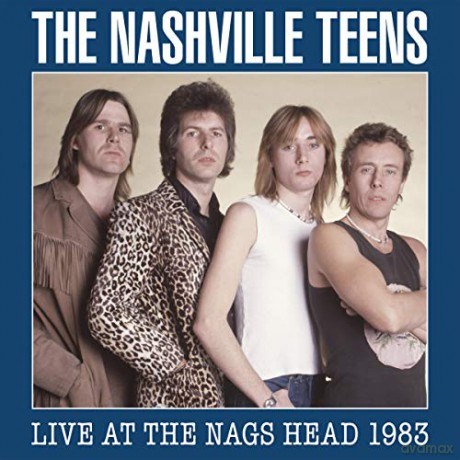 Nashville Teens: Live At The Nags Head 1983 [2CD]