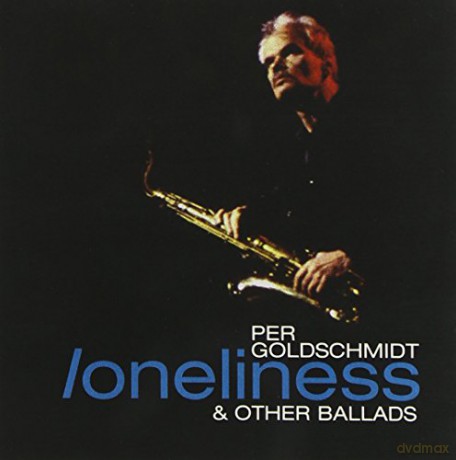 Per Goldschmidt: Loneliness And Other Ballads [CD]