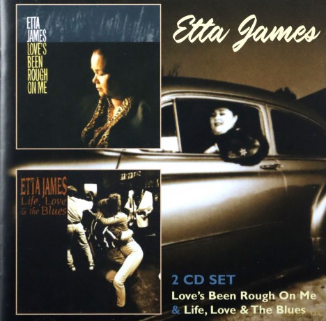 Etta James: Loves Been Rough On Me / Life Love & The Blues [CD]