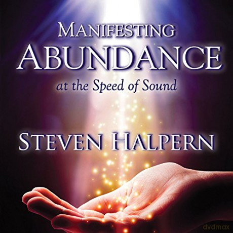 Steven Halpern: Manifesting Abundance At The Speed Of Sound [CD]