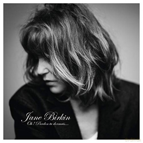 Jane Birkin: Oh! Pardon Tu Dormais [CD]