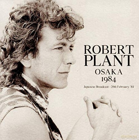 Robert Plant: Osaka 1984 [CD]