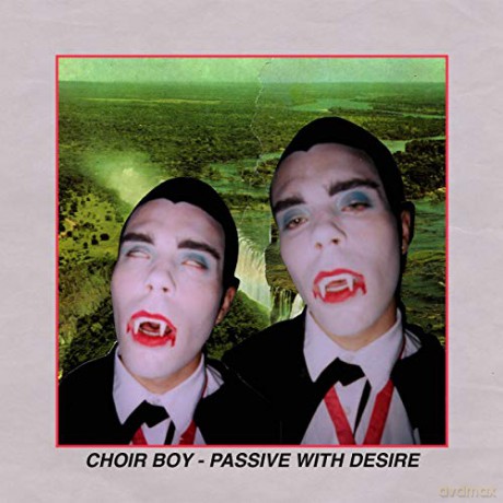 Choir Boy: Passive With Desire [CD]