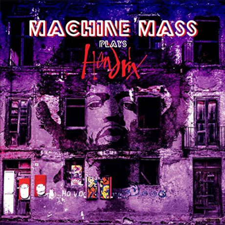 Machine Mass: Plays Hendrix [CD]
