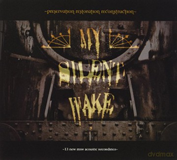My Silent Wake: Preservation Restoration Reconstruction [CD]