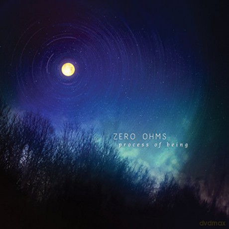 Zero Ohms: Process Of Being [CD]