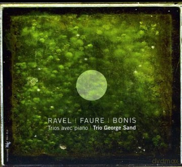 Trio George Sand: Ravel/Faure/Bonis/Piano Trios [CD]