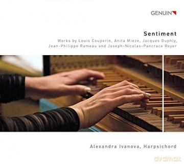 Alexandra Ivanova: Sentiment: Works By Louis Couperin. Anita Mieze. Jacques Duphly. Jean-Philippe Rameau And Joseph-Nicolas-Pancrace Royer [CD]