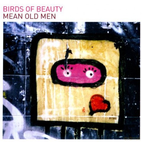 Birds Of Beauty: Mean Old Men [CD]