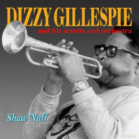 Dizzy Gillespie: Shaw Nuff [CD]