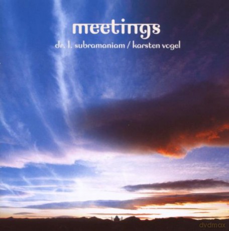 Dr. L. Subramaniam, Karsten Vogel: Meetings [CD]