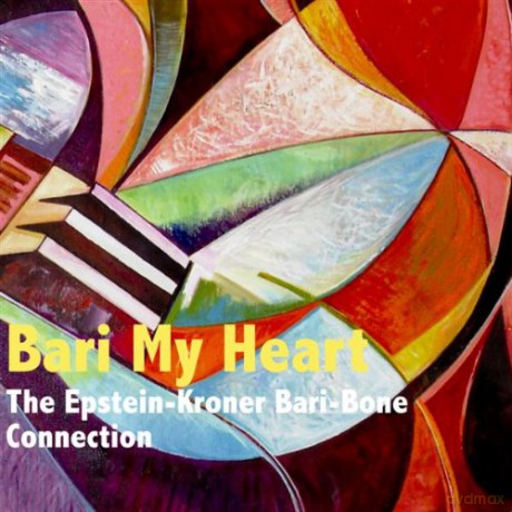 Ed Epstein: Bari My Heart [CD]