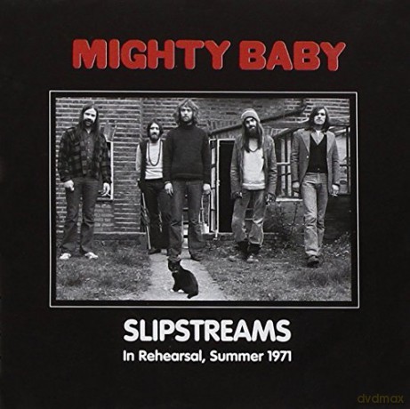 Mighty Baby: Slipstreams - In Rehearsal. Summer 1971 [CD]
