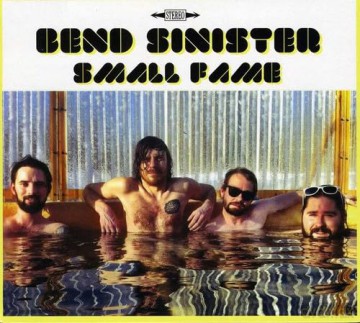 Bend Sinister: Small Fame [CD]