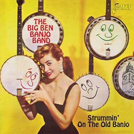 Big Ben Banjo Band: Strummin On The Old Banjo [CD]
