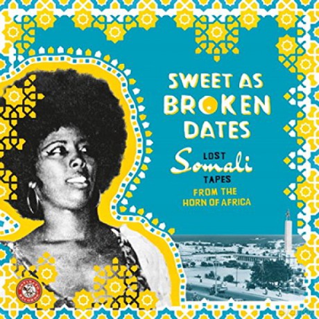 Sweet As Broken Dates: Lost Somali Tapes From The Horn Of Africa [CD]
