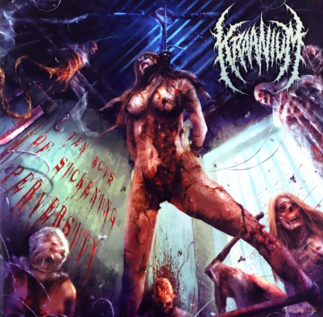 Kraanium: Ten Acts Of Sickening Perversity [CD]