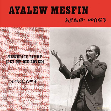 Ayalew Mesfin: Tewedije Limut (Let Me Die Loved) [CD]