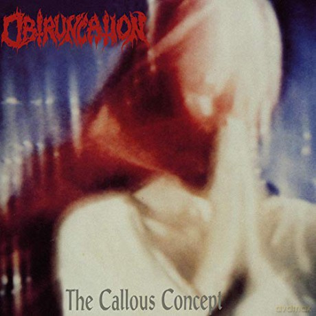 Obtruncation: The Callous Concept [CD]