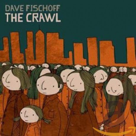 Dave Fischoff: The Crawl [CD]