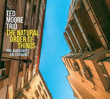 Ted Moore Trio: The Natural Order Of Things [CD]