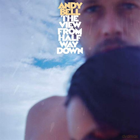 Andy Bell: The View From Halfway Down [CD]