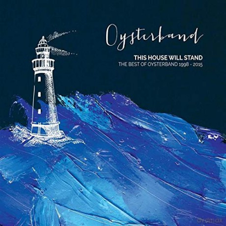 Oysterband: This House Will Stand - The Best Of Oysterband 1998 - 2015 [2CD]