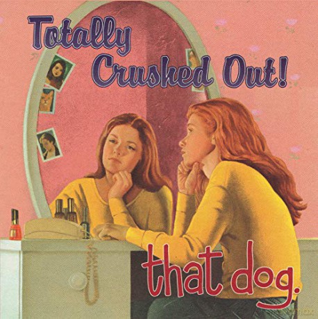 That Dog: Totally Crushed Out [Winyl]