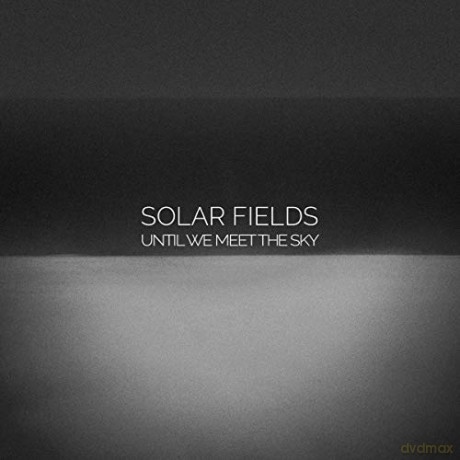 Solar Fields: Until We Meet The Sky [CD]