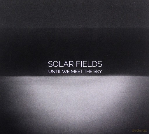 Solar Fields: Until We Meet The Sky [CD]