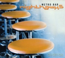 Nighthawks: Metro Bar (digipack) [CD]