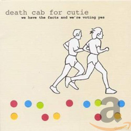 Death Cab For Cutie: We Have The Facts And WeRe Voting Yes [CD]